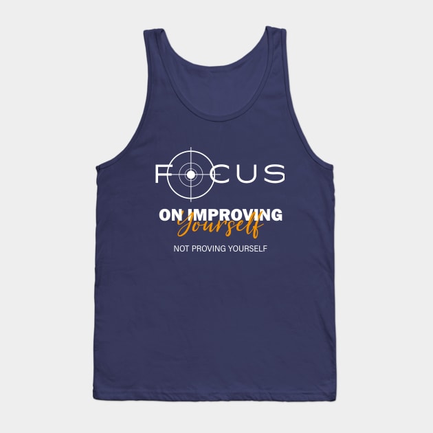 Focus On Improving Yourself, Not Proving Yourself, Self-Love Tank Top by ANAREL